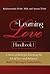 The Learning Love Handbook 1: A Series of Books for Learning the Art of Love and Intimacy: Book 1 Opening to Vulnerability