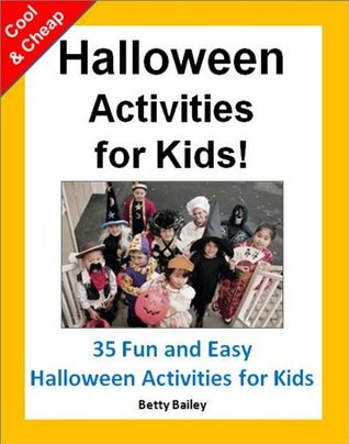 Cool and Cheap Halloween Activities for Kids: 35 Fun & Easy Halloween Activities for Kids (Kindle Edition)