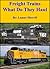 Freight Trains What Do They Haul