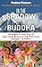 In the Shadow of the Buddha: Secret Journeys & Spiritual Discovery in Tibet