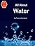 All About Water (The All About Books)