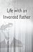 Life with an Invented Father