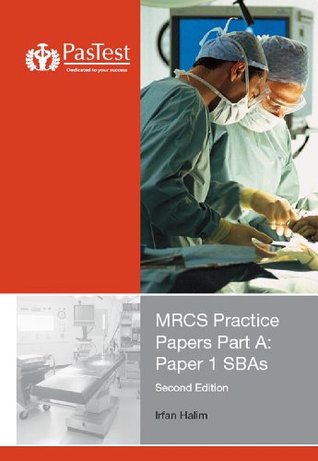 MRCS Practice Papers Part A: Paper 1 SBAs, Second Edition (Kindle Edition)