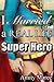 I Married a Real-Life-Super-Hero