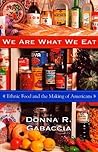 Book cover for We Are What We Eat: Ethnic Food and the Making of Americans