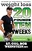 Weight Loss - Twenty Pounds in Ten Weeks - Move It to Lose It (The Health Colonel Series)