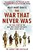 The War That Never Was by Duff Hart-Davis