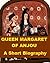 Queen Margaret of Anjou: A Short Biography