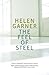 The Feel of Steel by Helen Garner