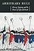Arbitrary Rule: Slavery, Tyranny, and the Power of Life and Death