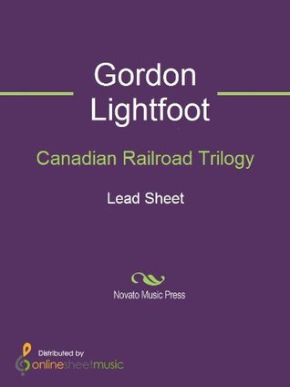 Canadian Railroad Trilogy Sheet Music