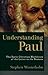 Understanding Paul: The Early Christian Worldview of the Letter to the Romans