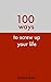 100 Ways To Screw Up Your Life by Dragos Roua