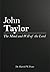 John Taylor (The Mind and Will of the Lord Book 3)