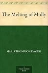 The Melting of Molly by Maria Thompson Daviess