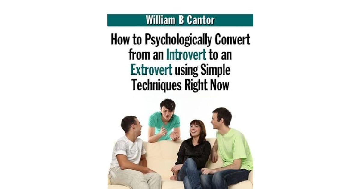 Introverts Rule The World How to Psychologically Convert from an