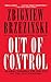 Out of Control by Zbigniew Brzeziński