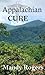Appalachian Cure by Mandy Rogers Appalachian Cure by Mandy Rogers