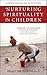 Nurturing Spirituality in C...
