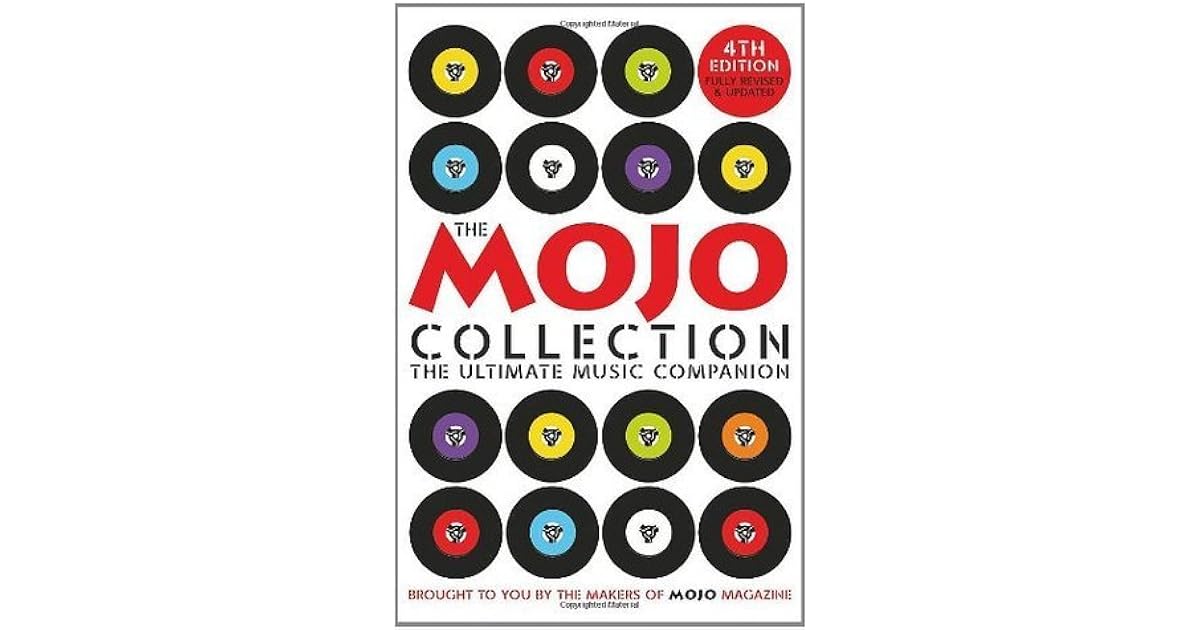The Mojo Collection The Ultimate Music Companion by MOJO Magazine