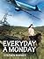 EVERYDAY A MONDAY