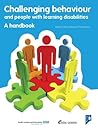 Challenging Behaviour and People with Learning Disabilities: A handbook