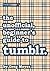 The unofficial, beginner's guide to tumblr