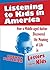 Listening to Kids in America: How a Middle-aged Author Discovered the Meaning of Life in Letters from Kids