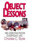 Object Lessons: 100 Lessons from Everyday Life Object Lessons: 100 Lessons from Everyday Life