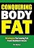 Conquering Body Fat - Strategies For Losing Fat From Stubborn Areas