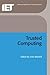 Trusted Computing (Professional Applications of Computing) (Computing and Networks Book 6)