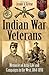 Indian War Veterans: Memories of Army Life and Campaigns in the West, 1864–1898