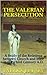The Valerian Persecution: A Study of the Relations between Church and State in the Third Century A.D.