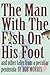 THE MAN WITH THE FISH ON HIS FOOT by Bob Morris