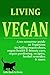 Living Vegan: An Animal-Friendly Guide to Life