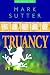 Truancy by Mark Sutter