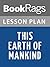 Lesson Plans This Earth of Mankind