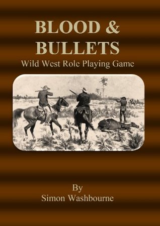 Blood & Bullets Wild West Role Playing Game (BBG Old School Role Playing Games)