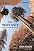 The Way Out: A True Story o...