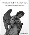 The Exorcists Handbook. Practical techniques for exorcism.