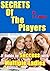 Secrets of the Players: A G...
