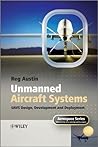 Unmanned Aircraft Systems: UAVS Design, Development and Deployment (Aerospace Series Book 55)