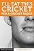 I'll Eat This Cricket for a Cricket Badge by Darren  Steele