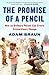The Promise of a Pencil: How an Ordinary Person Can Create Extraordinary Change (Inspiring and Bestselling Biography)