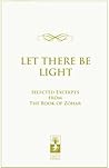 Let there be Light: Selected Excerpts from The Book of Zohar