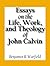 Essays on the Life, Work, and Theology of John Calvin