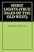 SPIRIT LIGHTS (TRUE TALES OF THE OLD WEST Book 1)