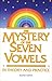 The Mystery of the Seven Vowels: In Theory and Practice