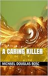 A Caring Killer (Stanley Saunders Book 5)