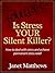 Is Stress YOUR Silent Killer? How to deal with stress and ach... by Janet Matthews